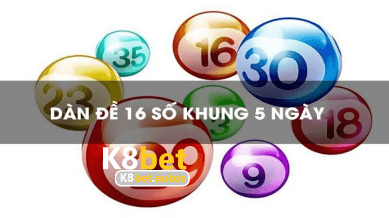 Chiến lược chơi dàn đề 16 số cùng k8bet