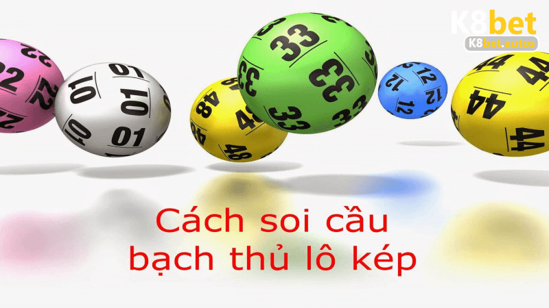 Kinh nghiệm soi cầu lô kép từ các cao thủ